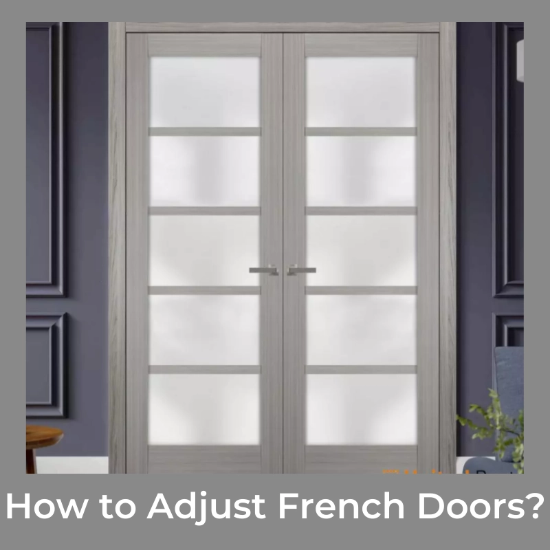 How to Adjust French Doors?