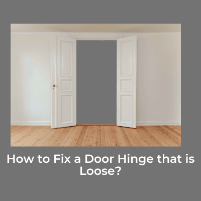 How To Fix Loose Door Hinges?