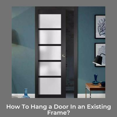 How To Hang a Door In an Existing Frame?