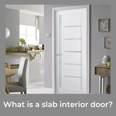 What is a slab interior door?
