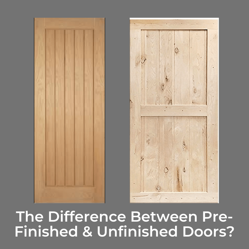 The Difference Between Pre-Finished & Unfinished Doors?