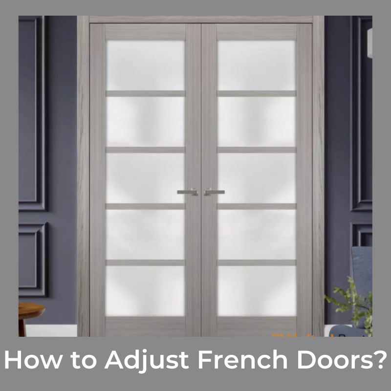 How to Adjust French Doors?