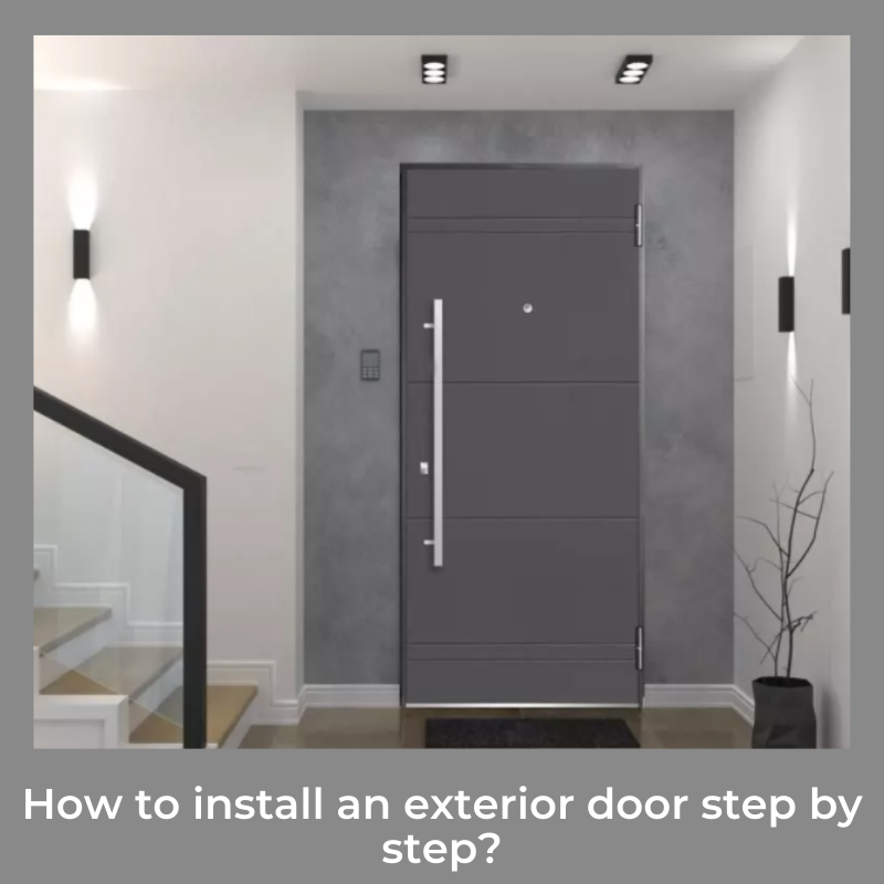How to install an exterior door step by step?